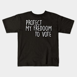 protect my freedom to vote Kids T-Shirt